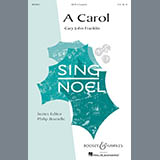 Download or print Cary John Franklin A Carol Sheet Music Printable PDF 4-page score for Concert / arranged SATB SKU: 71431