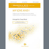 Download or print Casey Wood My Love And I Sheet Music Printable PDF 15-page score for Concert / arranged SATB Choir SKU: 1830325