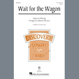 Download or print Catherine DeLanoy Wait For The Wagon Sheet Music Printable PDF 10-page score for Concert / arranged 2-Part Choir SKU: 175598