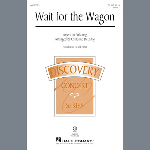 Download Catherine DeLanoy Wait For The Wagon Sheet Music arranged for TB - printable PDF music score including 10 page(s)