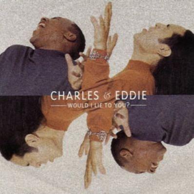 Charles & Eddie Would I Lie To You? profile picture