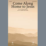 Download or print Charles McCartha Come Along Home To Jesus Sheet Music Printable PDF 10-page score for Sacred / arranged SATB SKU: 185900