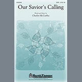 Download or print Charles McCartha Our Savior's Calling Sheet Music Printable PDF 9-page score for Concert / arranged SATB SKU: 93017