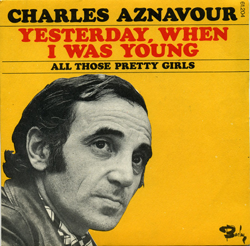 Charles Aznavour Yesterday When I Was Young pictures Charles Aznavour Yesterday When I Was Young pictures