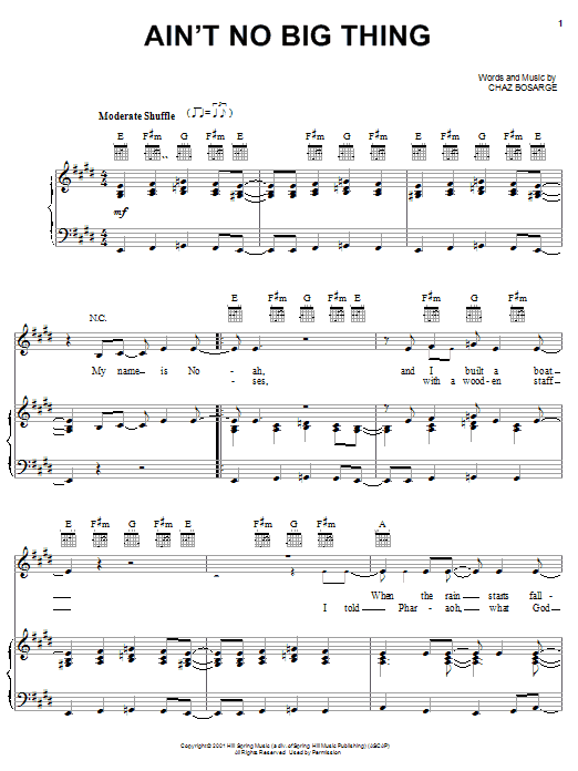 Learn to play Chaz Bosarge Ain't No Big Thing sheet music for Piano, Vocal & Guitar (Right-Hand Melody) in minutes. Chaz Bosarge Ain't No Big Thing sheet music preview music notes and score for Piano, Vocal & Guitar (Right-Hand Melody) including 5 page(s)