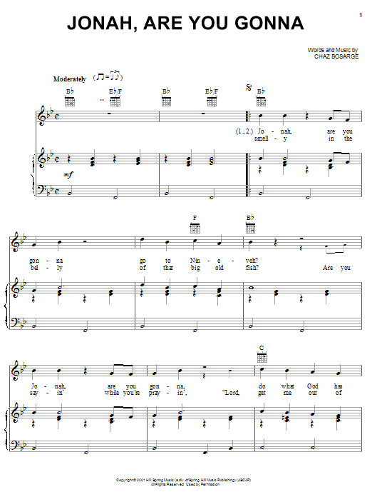 Learn to play Chaz Bosarge Jonah, Are You Gonna sheet music for Piano, Vocal & Guitar (Right-Hand Melody) in minutes. Chaz Bosarge Jonah, Are You Gonna sheet music preview music notes and score for Piano, Vocal & Guitar (Right-Hand Melody) including 3 page(s)