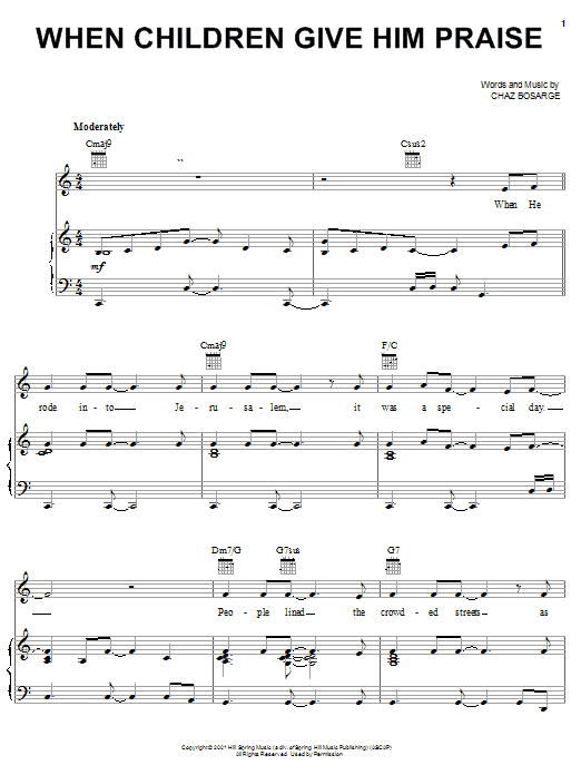 Learn to play Chaz Bosarge When Children Give Him Praise sheet music for Piano, Vocal & Guitar (Right-Hand Melody) in minutes. Chaz Bosarge When Children Give Him Praise sheet music preview music notes and score for Piano, Vocal & Guitar (Right-Hand Melody) including 5 page(s)