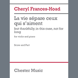 Download or print Cheryl Frances-Hoad La vie sépare ceux qui s'aiment Sheet Music Printable PDF 9-page score for Classical / arranged Violin and Piano SKU: 1627099