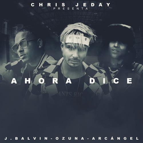 Chris Jeday Ahora Dice (feat. J Balvin, Ozuna & Arcangel) profile picture