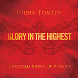 Download or print Chris Tomlin Glory In The Highest Sheet Music Printable PDF 5-page score for Religious / arranged Piano SKU: 76332