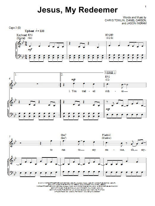 Learn to play Chris Tomlin Jesus, My Redeemer sheet music for Easy Piano in minutes. Chris Tomlin Jesus, My Redeemer sheet music preview music notes and score for Easy Piano including 7 page(s)