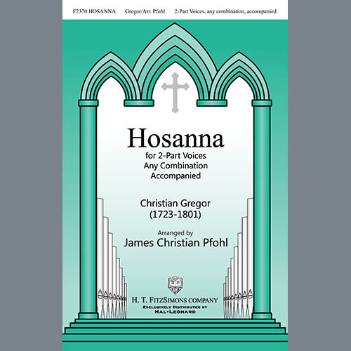 Download or print Christian Gregor Hosanna (arr. James Christian Pfohl) Sheet Music Printable PDF 3-page score for Sacred / arranged 2-Part Choir SKU: 431059.