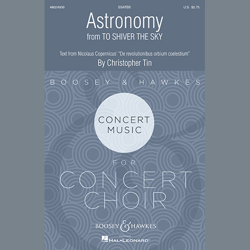 Download or print Christopher Tin Astronomy (from To Shiver The Sky) Sheet Music Printable PDF 13-page score for Concert / arranged SSATBB Choir SKU: 466483.