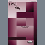 Download or print Cindy Berry I Will Sing Sheet Music Printable PDF 10-page score for Sacred / arranged SATB Choir SKU: 289797