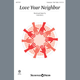 Download or print Cindy Berry Love Your Neighbor Sheet Music Printable PDF 7-page score for Sacred / arranged Choir SKU: 1229415