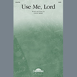 Download or print Cindy Berry Use Me, Lord Sheet Music Printable PDF 10-page score for Sacred / arranged SATB Choir SKU: 1393058