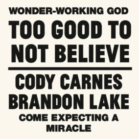 Cody Carnes Too Good To Not Believe (feat. Brandon Lake) pictures Cody Carnes Too Good To Not Believe (feat. Brandon Lake) profile picture