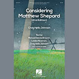 Download or print Craig Hella Johnson Considering Matthew Shepard Sheet Music Printable PDF 263-page score for Inspirational / arranged SATB Choir SKU: 410425