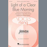 Download or print Craig Hella Johnson Light Of A Clear Blue Morning Sheet Music Printable PDF 9-page score for Pop / arranged SATB Choir SKU: 287125