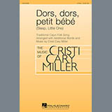 Download or print Cristi Cary Miller Dors, Dors, Petit Bebe (Sleep, Little One) Sheet Music Printable PDF 6-page score for Festival / arranged 2-Part Choir SKU: 164001