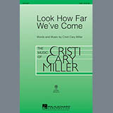 Download or print Cristi Cary Miller Look How Far We've Come Sheet Music Printable PDF 10-page score for Pop / arranged 2-Part Choir SKU: 286039