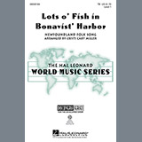 Download or print Traditional Lots O' Fish In Bonavist' Harbor (arr. Cristi Cary Miller) Sheet Music Printable PDF 11-page score for Concert / arranged TB SKU: 97701