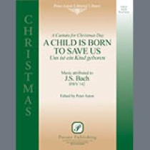 Johann Sebastian Bach A Child Is Born To Save Us (ed. Peter Aston) 1648771