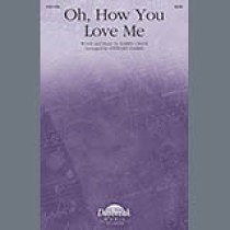 Karen Crane Oh, How You Love Me (arr. Stewart Harris) 1789597