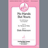 Download or print Dale Peterson No Hands But Yours Sheet Music Printable PDF 6-page score for Sacred / arranged SATB Choir SKU: 430885