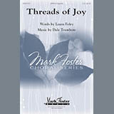 Download or print Dale Trumbore Threads Of Joy Sheet Music Printable PDF 10-page score for Festival / arranged SATB SKU: 251681
