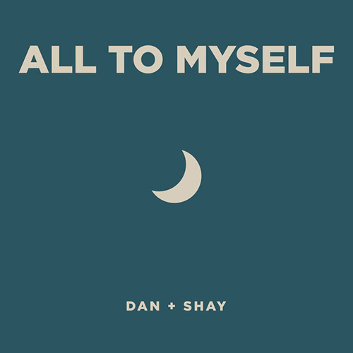 Dan + Shay All To Myself profile picture