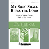 Download or print Dan Forrest My Song Shall Bless The Lord Sheet Music Printable PDF 4-page score for Concert / arranged SATB Choir SKU: 284245