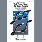 Download or print Roger Emerson Tell Your Heart To Beat Again Sheet Music Printable PDF 11-page score for Pop / arranged SATB SKU: 252085