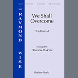 Download or print Dareion Malone We Shall Overcome Sheet Music Printable PDF 7-page score for Concert / arranged SATB Choir SKU: 1541174
