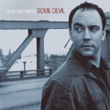 Download or print Dave Matthews Some Devil Sheet Music Printable PDF 4-page score for Rock / arranged Piano, Vocal & Guitar (Right-Hand Melody) SKU: 72418