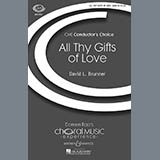 Download or print David Brunner All Thy Gifts Of Love Sheet Music Printable PDF 10-page score for Concert / arranged SATB SKU: 70465
