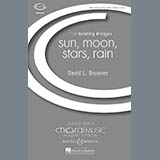 Download or print David Brunner Sun, Moon, Stars, Rain Sheet Music Printable PDF 15-page score for Festival / arranged SATB SKU: 70464