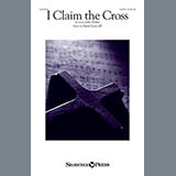 Download or print David Lantz III I Claim The Cross Sheet Music Printable PDF 8-page score for Sacred / arranged SATB SKU: 162305
