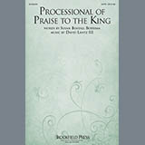 Download or print David Lantz III Processional Of Praise To The King Sheet Music Printable PDF 7-page score for Concert / arranged SATB SKU: 93002