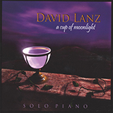 Download or print David Lanz A Cup Of Moonlight Sheet Music Printable PDF 6-page score for New Age / arranged Piano Solo SKU: 482967
