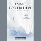 Download or print David Schwoebel I Sing, For I Believe Sheet Music Printable PDF 14-page score for Concert / arranged SATB SKU: 86506