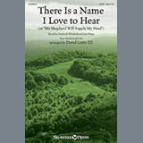 Download or print David Lantz III There Is A Name I Love To Hear Sheet Music Printable PDF 11-page score for Hymn / arranged SATB SKU: 150579.
