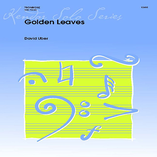 David Uber Golden Leaves - Trombone pictures David Uber Golden Leaves - Trombone profile picture