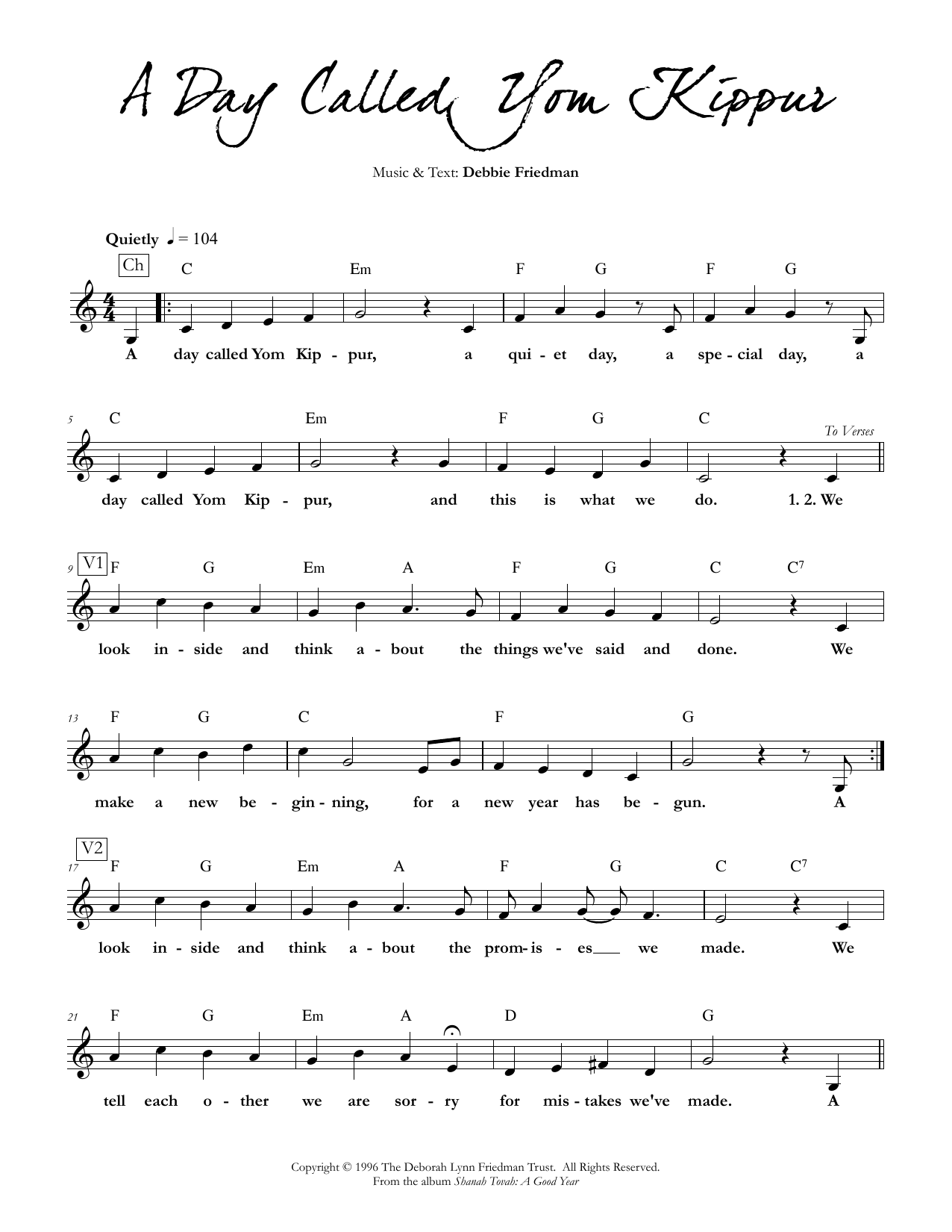 Learn to play Debbie Friedman A Day Called Yom Kippur sheet music for Lead Sheet / Fake Book in minutes. Debbie Friedman A Day Called Yom Kippur sheet music preview music notes and score for Lead Sheet / Fake Book including 2 page(s)