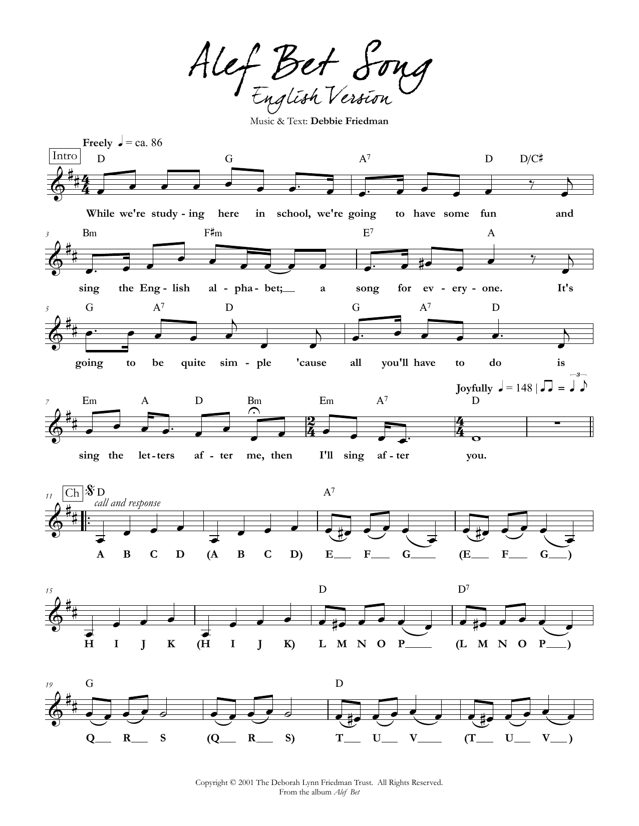Learn to play Debbie Friedman Alef Bet Song (English Version) sheet music for Lead Sheet / Fake Book in minutes. Debbie Friedman Alef Bet Song (English Version) sheet music preview music notes and score for Lead Sheet / Fake Book including 3 page(s)