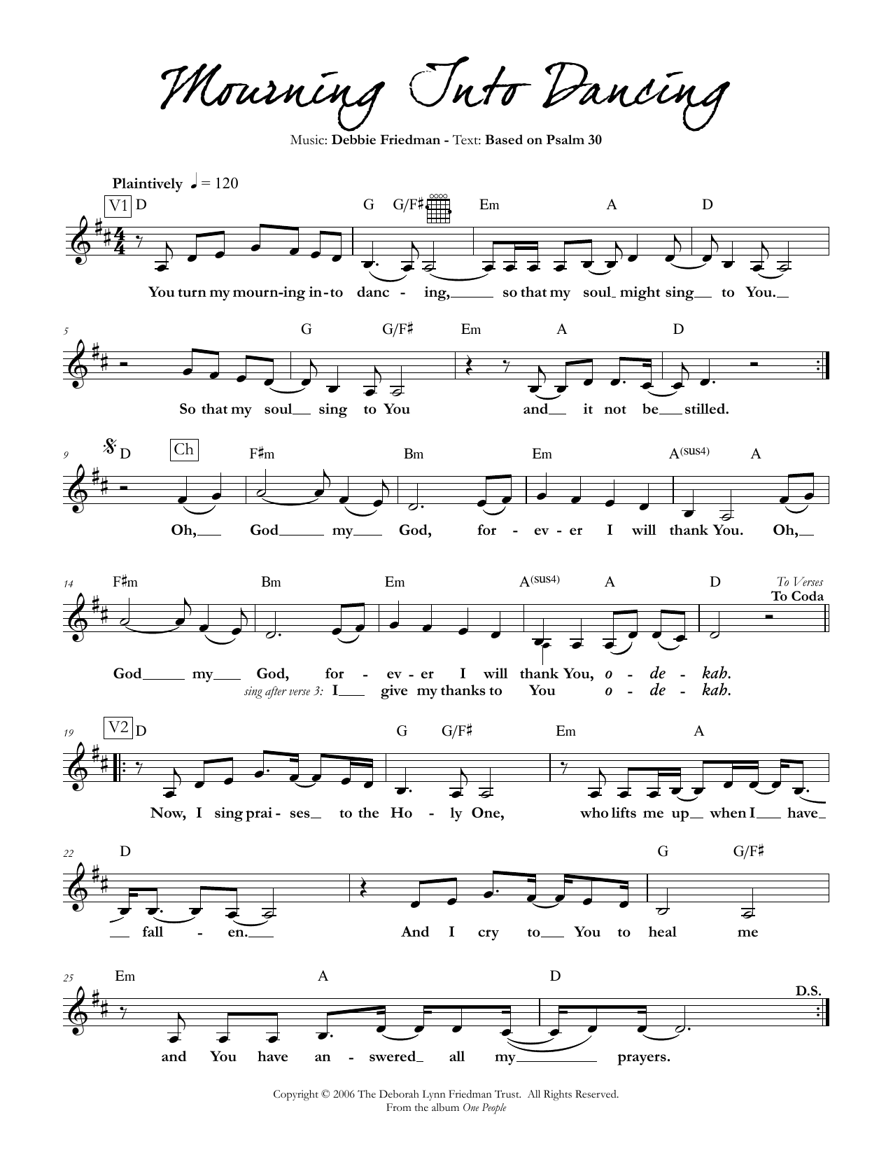 Learn to play Debbie Friedman Mourning Into Dancing sheet music for Lead Sheet / Fake Book in minutes. Debbie Friedman Mourning Into Dancing sheet music preview music notes and score for Lead Sheet / Fake Book including 2 page(s)