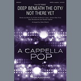 Download or print Deke Sharon Deep Beneath The City/Not There Yet Sheet Music Printable PDF 23-page score for A Cappella / arranged SATB SKU: 198600