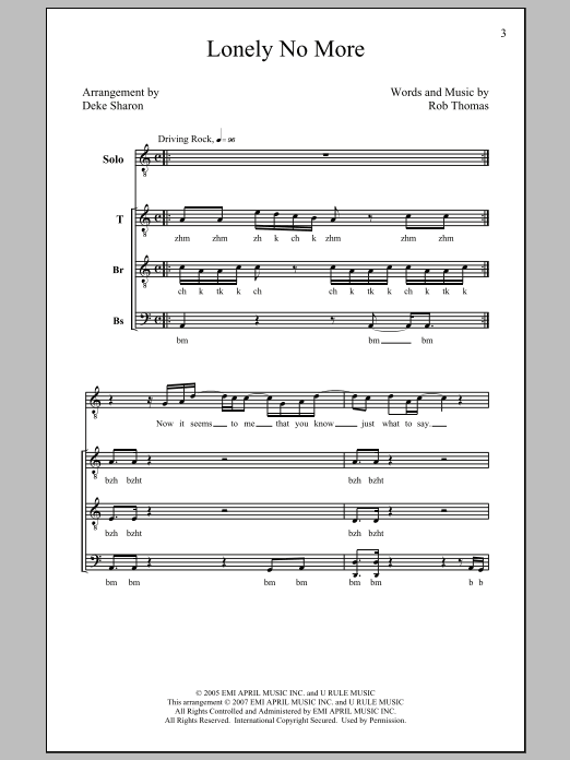 Learn to play Rob Thomas Lonely No More (arr. Deke Sharon) sheet music for TTBB in minutes. Rob Thomas Lonely No More (arr. Deke Sharon) sheet music preview music notes and score for TTBB including 9 page(s)