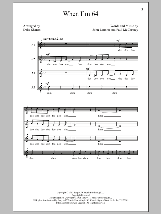 Learn to play The Beatles When I'm Sixty-Four (arr. Deke Sharon) sheet music for SSA in minutes. The Beatles When I'm Sixty-Four (arr. Deke Sharon) sheet music preview music notes and score for SSA including 8 page(s)
