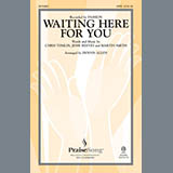 Download or print Dennis Allen Waiting Here For You Sheet Music Printable PDF 9-page score for Religious / arranged SATB SKU: 86243